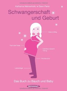 Schwangerschaft und Geburt: Das Buch zu Bauch und Baby von Mahrenholtz, Katharina, Parisi, Dawn | Buch | Zustand gut