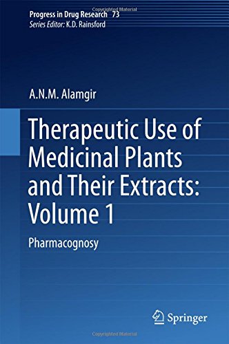 Therapeutic Use of Medicinal Plants and Their Extracts: Volume 1: Pharmacognosy (Progress in Drug Research)