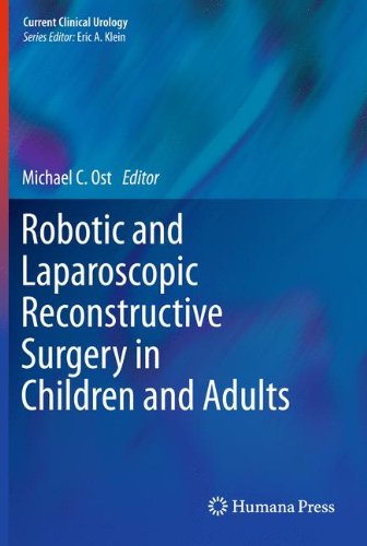 Robotic and Laparoscopic Reconstructive Surgery in Children and Adults (Current Clinical Urology)
