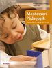 Montessori-Pädagogik: Einführung in Theorie und Praxis (Montessori Praxis)