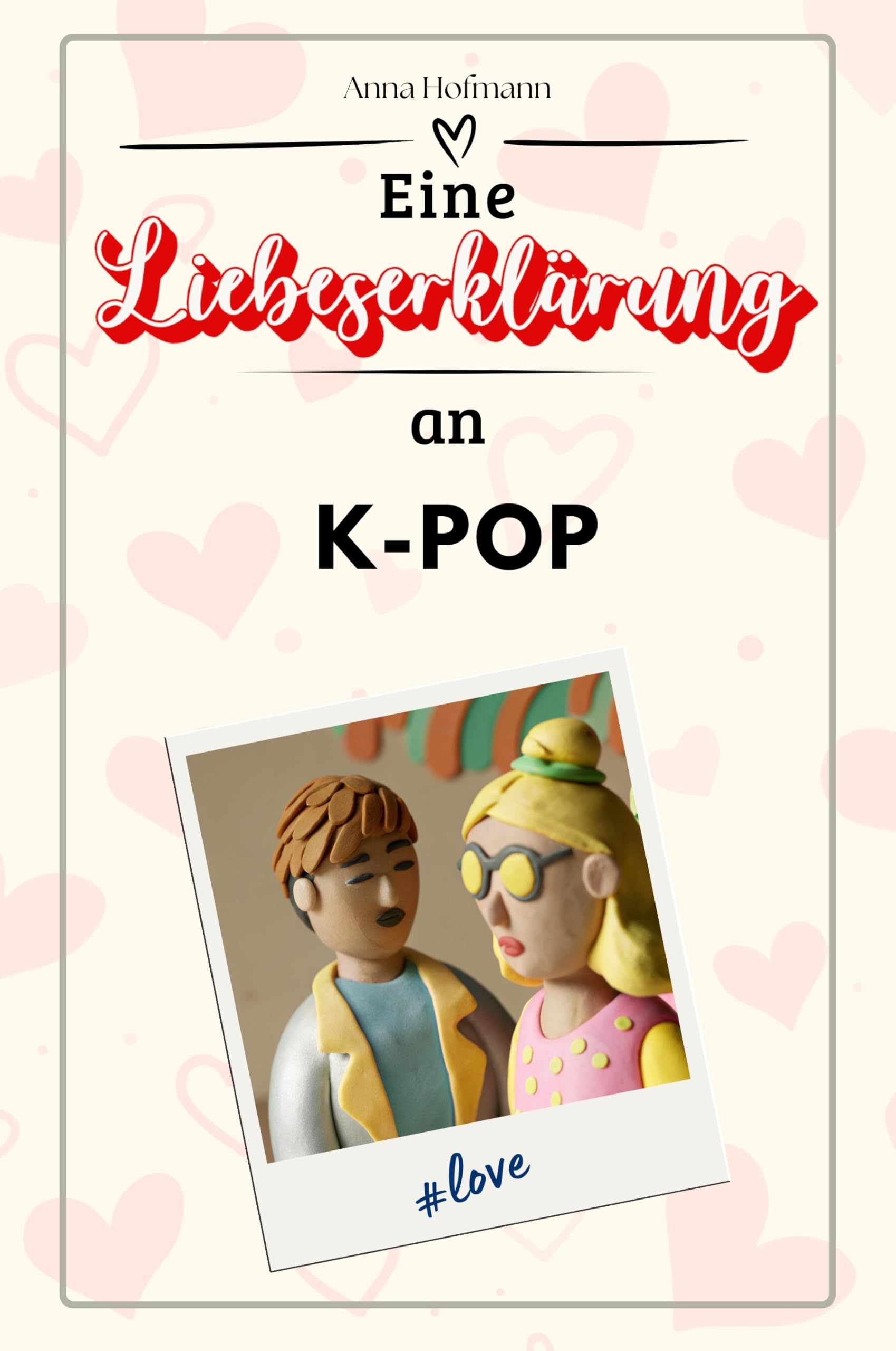 Eine Liebeserklärung an K-Pop - Die große Hommage - das perfekte Geschenk für Weihnachten und Geburtstag und jeden Anlass