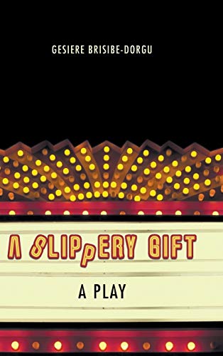A Slippery Gift: A Play