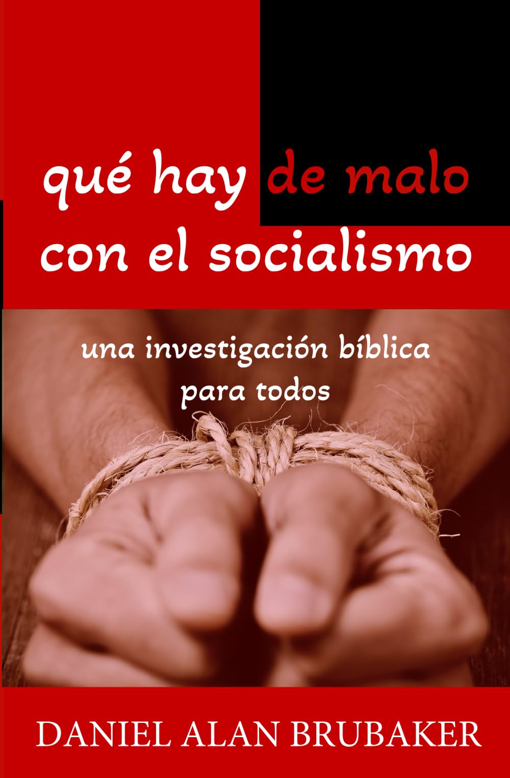 Qué hay de malo con el socialismo: Una investigación bíblica para todos