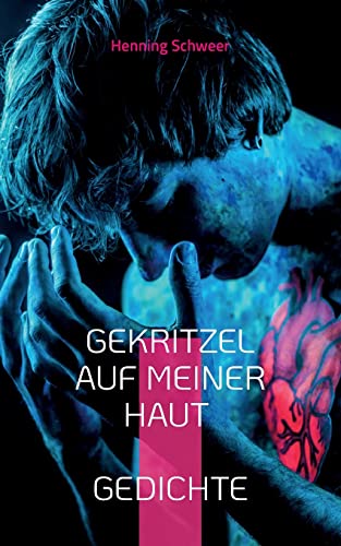 Gekritzel auf meiner Haut: Gedichte
