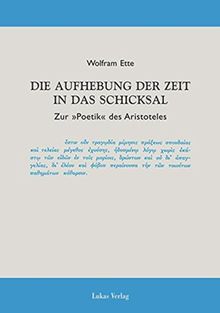 Die Aufhebung der Zeit in das Schicksal: Zur "Poetik" des Aristoteles