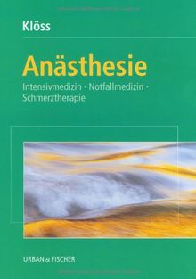 Anästhesie: Intensivmedizin, Notfallmedizin, Schmerztherapie