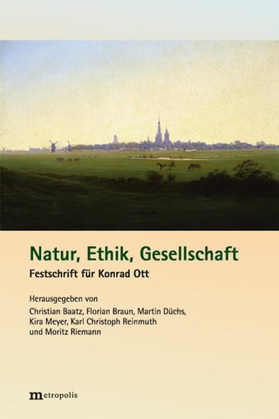 Natur, Ethik, Gesellschaft: Festschrift für Konrad Ott