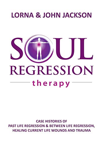 Lorna Jackson Soul Regression Therapy - Past Life Regression And Between Life Regression, Healing Current Life Wounds And Trauma