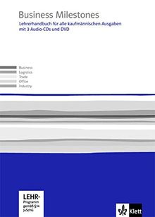 Business Milestones: Lehrerhandbuch für alle kaufmännischen Ausgaben mit 3 Audio-CDs und DVD