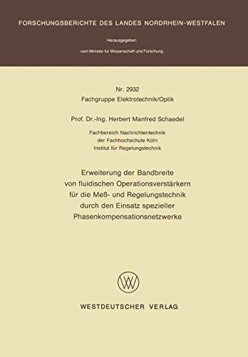 Erweiterung der Bandbreite von fluidischen Operationsverstärkern für die Meß- und Regelungstechnik durch den Einsatz spezieller ... Landes Nordrhein-Westfalen, 2932, Band 2932)