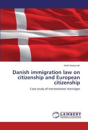 Danish immigration law on citizenship and European citizenship: Case study of transnational marriages
