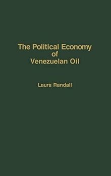 The Political Economy of Venezuelan Oil