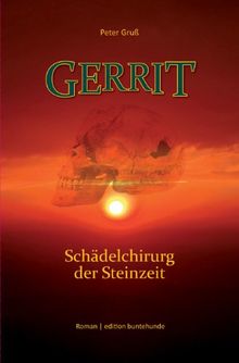 GERRIT: Schädelchirurg der Steinzeit