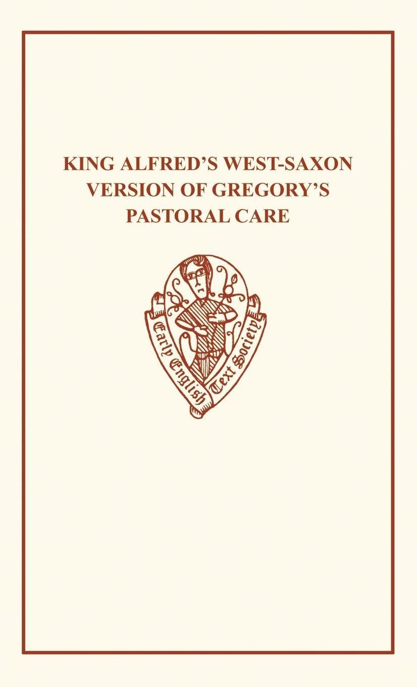 King Alfred's Pastoral Care (Early English Text Society Original Series, Band 45)