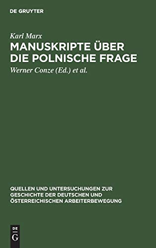 Manuskripte über die polnische Frage: (1863–1864) (Quellen und Untersuchungen zur Geschichte der Deutschen und Österreichischen Arbeiterbewegung, 4, Band 4)
