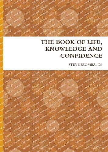 THE BOOK OF LIFE, KNOWLEDGE AND CONFIDENCE