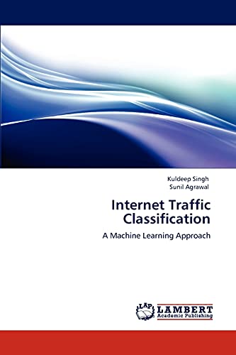 Internet Traffic Classification: A Machine Learning Approach