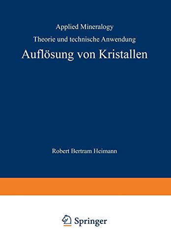 Auflösung von Kristallen: Theorie und Technische Anwendung (Applied Mineralogy Technische Mineralogie) (German Edition) (Applied Mineralogy Technische Mineralogie, 8, Band 8)