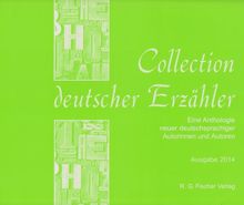 Collection deutscher Erzähler: Eine Anthologie neuer deutschsprachiger Autorinnen und Autoren