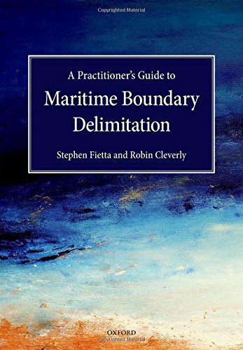 A Practitioner's Guide to Maritime Boundary Delimitation