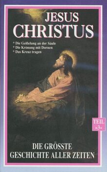 Jesus Christus 4 - Die gr. Geschichte aller Zeit [VHS]
