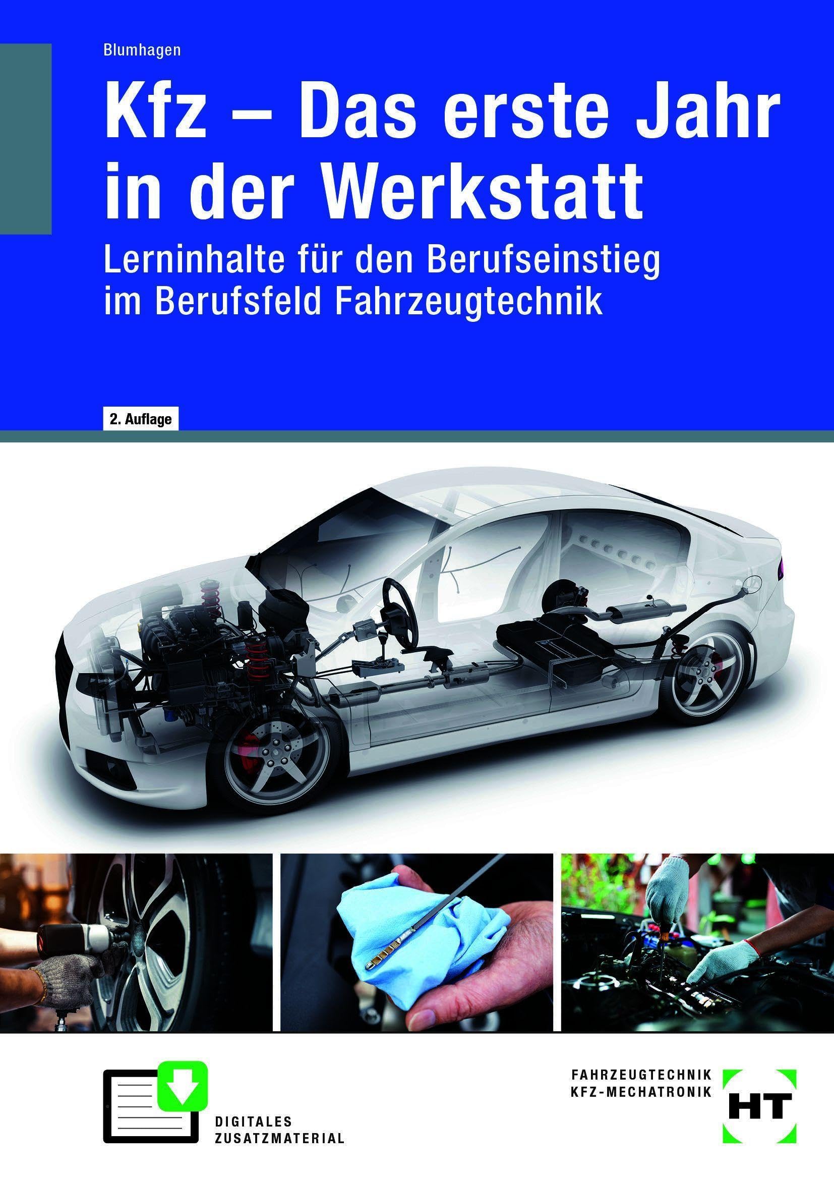 KFZ -- Das erste Jahr in der Werkstatt: Lerninhalte für den Berufseinstieg im Berufsfeld Fahrzeugtechnik