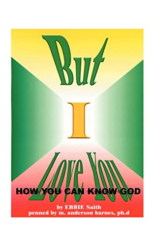 But I Love You: How You Can Know God
