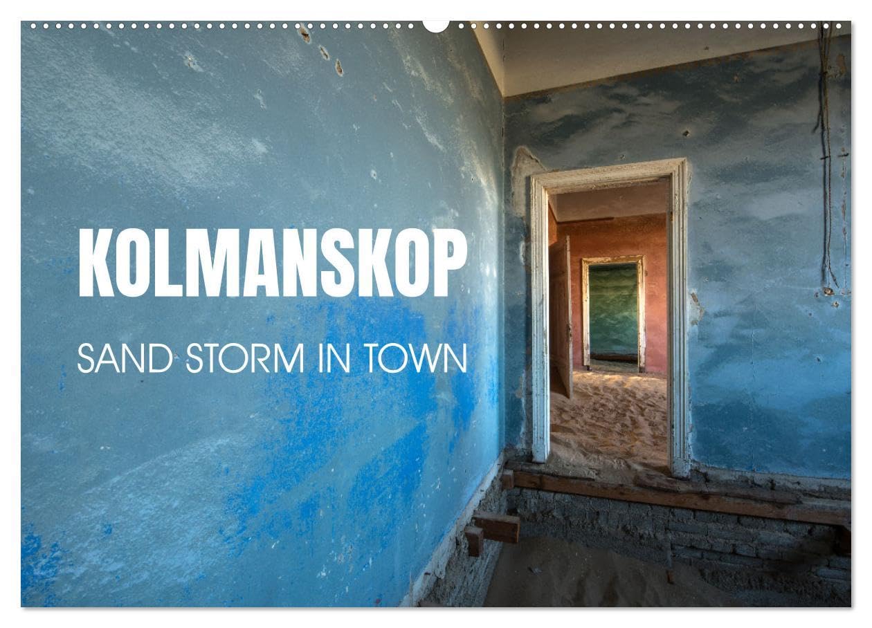 Kolmanskop Sand storm in town (Wall Calendar 2026 DIN A2 landscape), CALVENDO 12 Month Wall Calendar: Ghost town mine