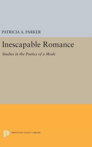 Inescapable Romance: Studies in the Poetics of a Mode (Princeton Legacy Library)