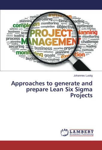Approaches to generate and prepare Lean Six Sigma Projects