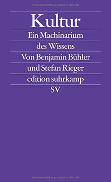 Kultur: Ein Machinarium des Wissens (edition suhrkamp)