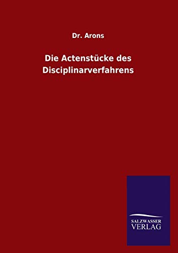 Die Actenstücke des Disciplinarverfahrens