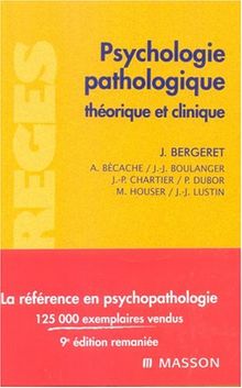 Psychologie pathologique : théorique et clinique