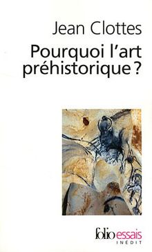 Pourquoi l'art préhistorique ?