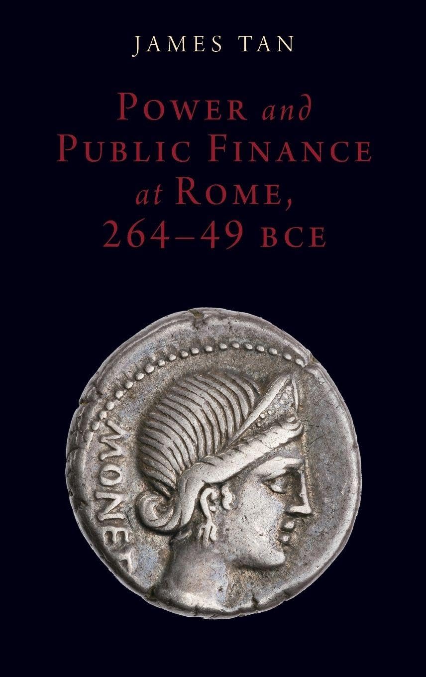 Power and Public Finance at Rome, 264-49 Bce (Oxford Studies in Early Empires)