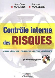 Contrôle interne des risques : cibler, évaluer, organiser, piloter, maîtriser