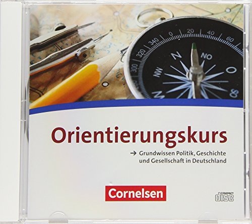 Orientierungskurs - Ausgabe 2017: A2/B1 - Grundwissen Politik, Geschichte und Gesellschaft in Deutschland: Audio-CD zum Kursheft