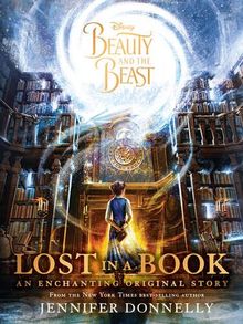 Disney Beauty and the Beast Lost in a Book: An Enchanting Original Story (Novel)