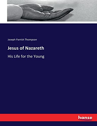 Jesus of Nazareth: His Life for the Young