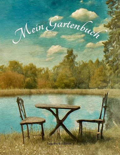 Mein Gartenbuch: Softcover - Edition 3 (Mein Gartenbuch - Tagebuch: verschiedene Design-Tagebücher für das Hobby Garten)