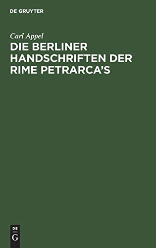 Die Berliner Handschriften der Rime Petrarca’s