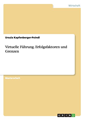 Virtuelle Führung. Erfolgsfaktoren und Grenzen