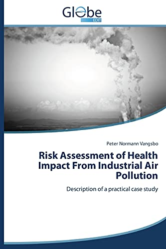 Risk Assessment of Health Impact From Industrial Air Pollution: Description of a practical case study