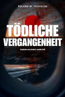 Tödliche Vergangenheit: Privatdetektiv Andorian van Anders ermittelt am Tatort Wien. Ein Krimi.