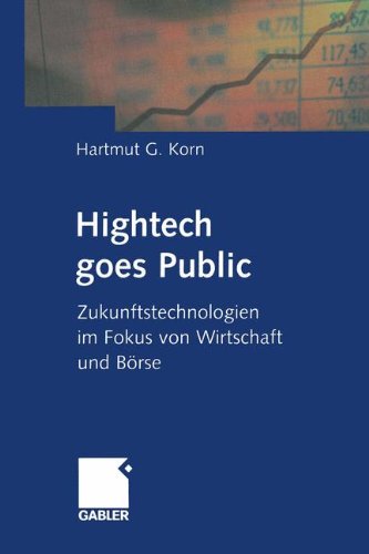 Hightech goes Public: Zukunftstechnologien im Fokus von Wirtschaft und Börse (German Edition)