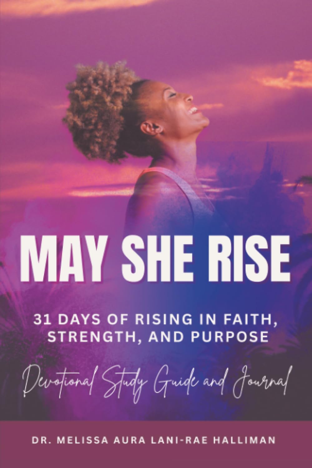 May She Rise: 31 Days of Rising in Faith, Strength, and Purpose