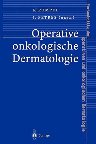 Operative Onkologische Dermatologie (Fortschritte der operativen und onkologischen Dermatologie, 15, Band 15)