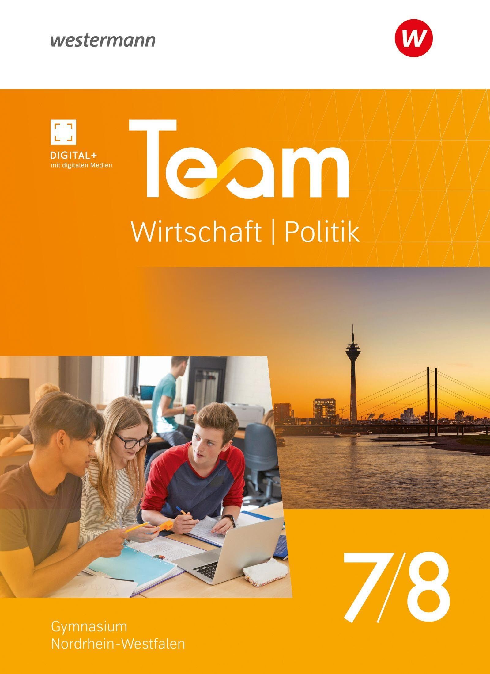 TEAM Wirtschaft-Politik. Schulbuch 7 / 8. Für Gymnasien in Nordrhein-Westfalen