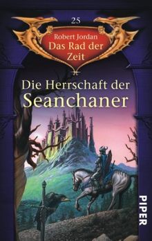 Die Herrschaft der Seanchaner. Das Rad der Zeit 25