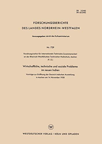 Wirtschaftliche, technische und soziale Probleme im neuen Indien: Vorträge zur Eröffnung der Deutsch-Indischen Ausstellung in Aachen am 14. November ... Landes Nordrhein-Westfalen, 729, Band 729)